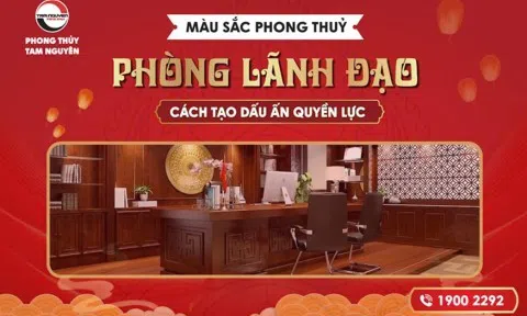 Phong thủy phòng lãnh đạo và những nguyên tắc quan trọng theo chuyên gia Phạm Xuân Phương