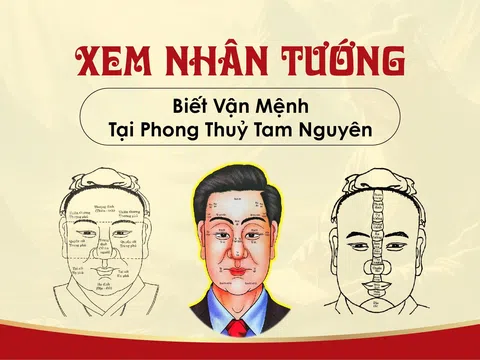 Phong thuỷ Tam Nguyên: Xem nhân tướng biết vận mệnh