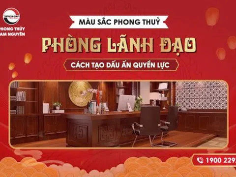 Phong thủy phòng lãnh đạo và những nguyên tắc quan trọng theo chuyên gia Phạm Xuân Phương