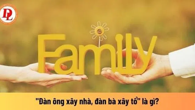 Đàn ông xây nhà, đàn bà xây tổ ấm